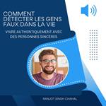 Comment Détecter les Gens Faux dans la Vie