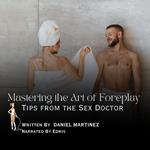 Mastering the Art of Foreplay