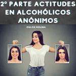 2º Parte Actitudes en Alcohólicos Anónimos