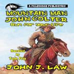 Mountain Man - John Colter - Run For Your Life