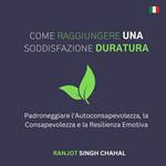 Come Raggiungere una Soddisfazione Duratura