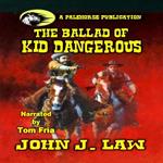 Ballad of Kid Dangerous, The