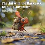 Ant with the Backpack on a Big Adventure, The