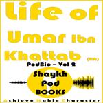 Life of Umar Ibn Khattab (RA)