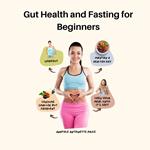 Gut Health and Fasting for Beginners :A Step-by-Step Guide to Safe and Effective Fasting Strategies for a Healthy Gut