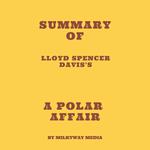 Summary of Lloyd Spencer Davis's A Polar Affair