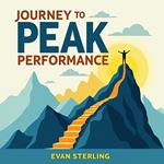 Journey to Peak Performance: Your Guide to Inner Mastery