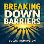 Breaking Down Barriers: Understanding the Roots of Inequality