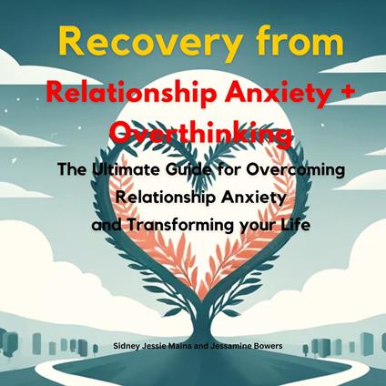 Recovery from Relationship Anxiety and Overthinking