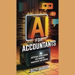 AI for Accountants: Artificial Intelligence for Financial Management and Control