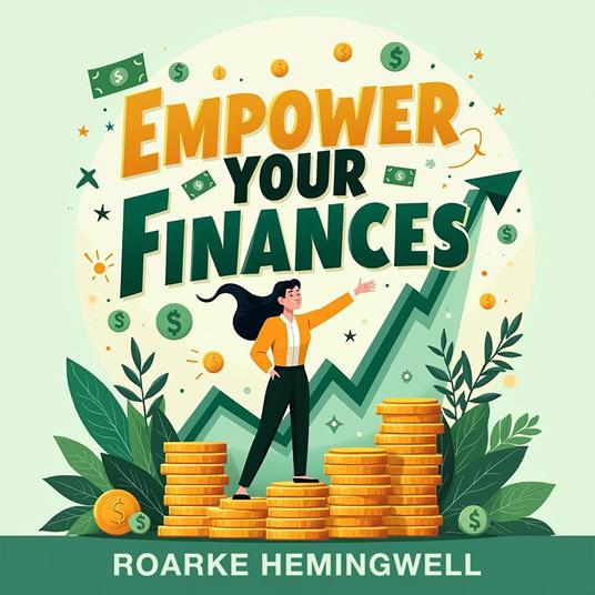 Empower Your Finances: Break Free From Patriarchal Limits and Love Your Life