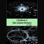 Handbook of Basic Quantum Mechanics, A