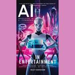 AI in Entertainment: Revolutionizing Content, Gaming, and Special Effects