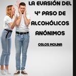 La evasión del 4º Paso de Alcohólicos Anónimos