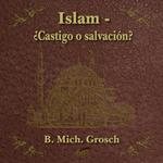 Islam - ¿Castigo o salvación?