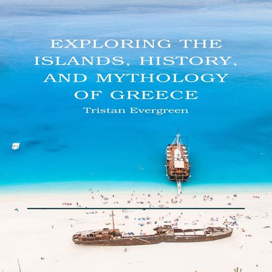 Exploring the Islands, History, and Mythology of Greece