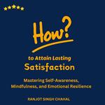 How to Attain Lasting Satisfaction