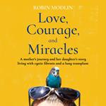 Love, Courage, and Miracles