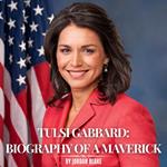 Tulsi Gabbard: Biography of a Maverick