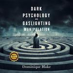 Dark Psychology and Gaslighting Manipulation