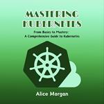 Mastering Kubernetes