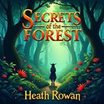 Secrets of the Forest: Unearthing Hidden Wisdom