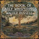 Book Of Early Whisperings, The