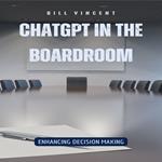 ChatGPT in the Boardroom