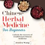 Chinese Herbal Medicine for Beginners