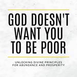 God Doesn't Want You to Be Poor