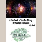 Handbook of Number Theory in Quantum Mechanics, A