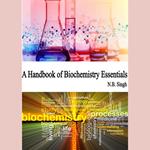 Handbook of Biochemistry Essentials, A