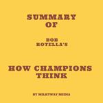 Summary of Bob Rotella's How Champions Think