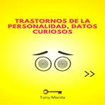 Trastornos de la Personalidad, Datos Curiosos