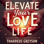 Elevate Your Love Life: Discover Your Perfect Match and True Happiness