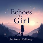 Echoes of a Girl: A Story of Resilience and Growth