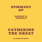 Summary of Robert K. Massie's Catherine the Great