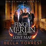 Harley Merlin: Finch Merlin and the Lost Map