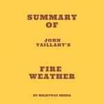 Summary of John Vaillant’s Fire Weather