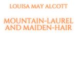 Mountain-Laurel and Maiden-Hair