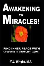 Awakening to Miracles!: Find Inner Peace With 