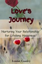 Love's Journey: Nourishing Your Relationship for Lifelong Happiness