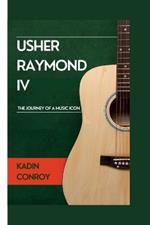 Usher Raymond IV: The Journey of a Music Icon
