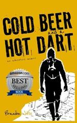 Cold Beer and a Hot Dart