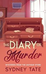 The Diary of Murder: Mysteries from the Antique Store