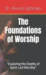 The Foundations of Worship: 