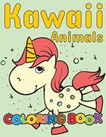 Kawaii Animals Coloring Book: with 50 Adorable Kawaii Animal - Relaxing Coloring Book For Kids And Teens.