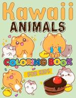 // Kawaii Animals Coloring Book for Kids: Cute and Easy Coloring pages with Kawaii Animals Panda, Pomeranian Dog, Koala, Hedgehog, Quokka, Bunny, Dolphin, Meerkat, Baby Elephant.