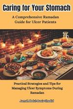 Caring for Your Stomach: Practical Strategies and Tips for Managing Ulcer Symptoms During Ramadan
