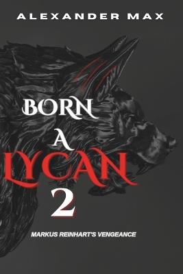 Born A Lycan 2: The Weston Chronicles - Alexander Max - cover